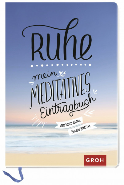 Ruhe: Mein meditatives Eintragbuch