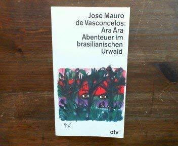 Ara Ara - Abenteuer im brasilianischen Urwald (dtv Literatur)