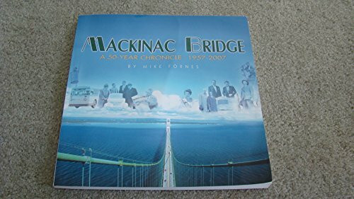 Mackinac Bridge: A 50-Year Chronicle, 1957-2007 [Paperback] by