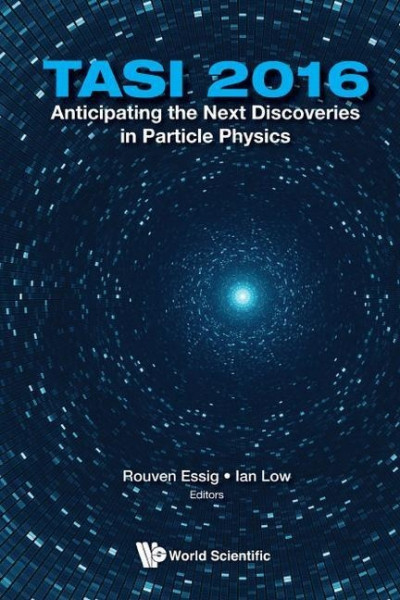 Anticipating The Next Discoveries In Particle Physics (Tasi 2016) - Proceedings Of The 2016 Theoreti
