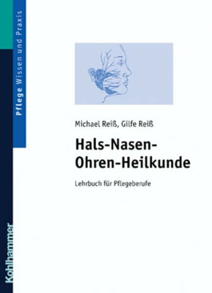 Hals-Nasen-Ohrenheilkunde: Lehrbuch für Pflegeberufe