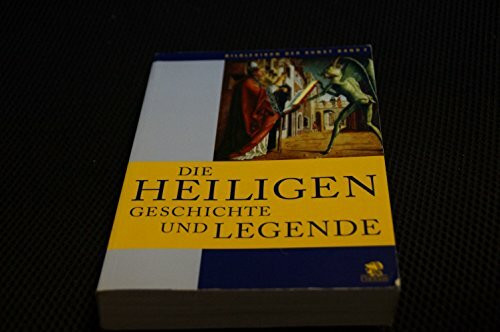 Bildlexikon der Kunst / Die Heiligen: Geschichte und Legende: BD 2