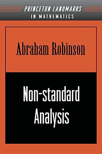 Non-standard Analysis (Princeton Landmarks in Mathematics and Physics)