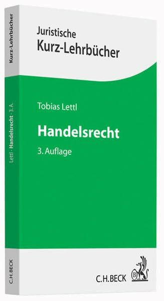 C.H.Beck Handelsrecht, Ein Studienbuch (Kurzlehrb�cher F�r Das Juristische Studium)