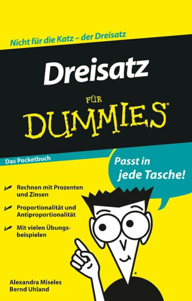Dreisatz für Dummies Das Pocketbuch: Das Pocketbuch. Nicht für die Katz - der Dreisatz