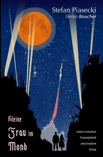 Kleine Frau im Mond (Roman: Softcover, Buchhandelsausgabe): Leben zwischen Traumfabrik und totalem Krieg