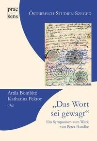 "Das Wort sei gewagt". Ein Symposium zum Werk von Peter Handke