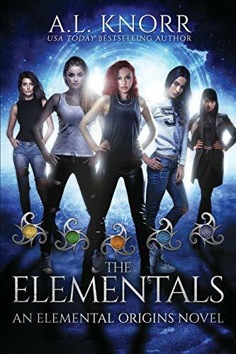 The Elementals: An Elemental Origins Novel (The Elemental Origins Series, Band 6)