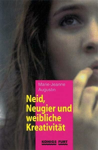 Neid, Neugier und weibliche Kreativitaet