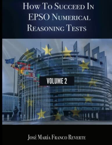 How to succeed in EPSO numerical reasoning tests, volume 2