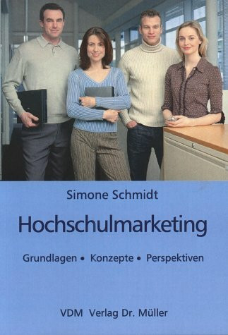 Hochschulmarketing: Grundlagen, Konzepte, Perspektiven