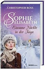 Sophie Elisabeth - Einsame Nächte in der Taiga: Band 3