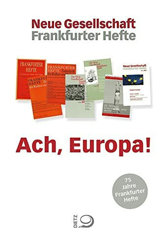 Ach, Europa!: 75 Jahre Frankfurter Hefte