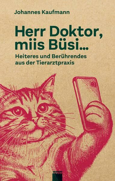 Herr Doktor, miis Büsi…: Heiteres und Berührendes aus der Tierarztpraxis