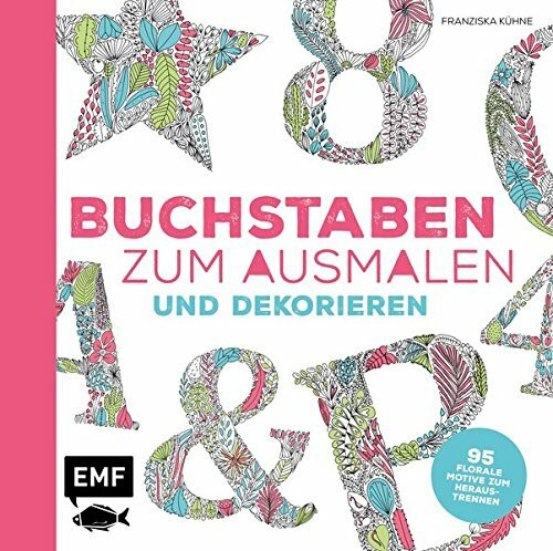 Buchstaben zum Ausmalen und Dekorieren: 95 florale Motive zum Heraustrennen