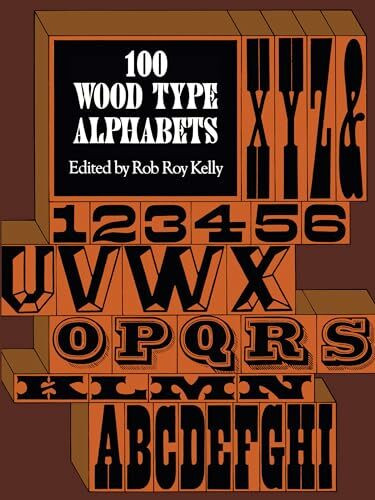 100 Wood Type Alphabets (Lettering, Calligraphy, Typography)