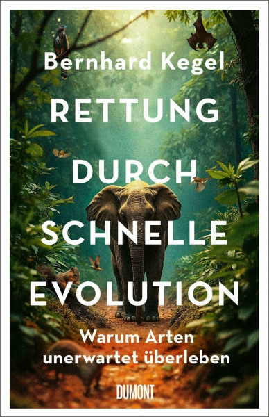 Rettung durch schnelle Evolution: Warum Arten unerwartet überleben | Für ›Mit Pflanzen die Welt retten‹ nominiert für den Deutschen Sachbuchpreis 2025