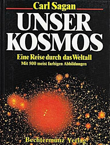 Unser Kosmos. Eine Reise durch das Weltall