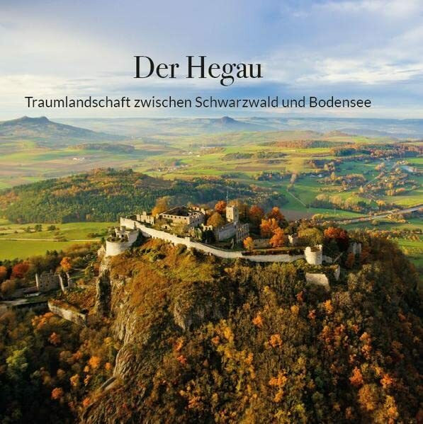 Der Hegau: Traumlandschaft zwischen Schwarzwald und Bodensee