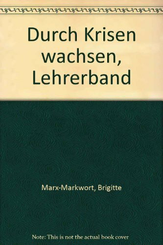 Durch Krisen wachsen. Christlicher Glaube und Psychotherapie: Durch Krisen wachsen, Lehrerband