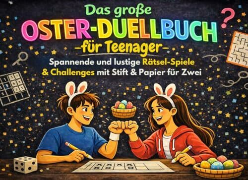 Das große Oster-Duellbuch für Teenager: 23 spannende und lustige Rätsel-Spiele & Challenges mit Stift & Papier für Zwei - Das perfekte Ostergeschenk für Kinder ab 10 Jahren