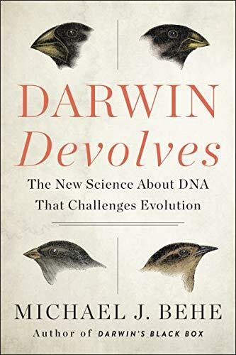 Darwin Devolves: The New Science About DNA That Challenges Evolution ― As Featured in the Film, The Story of Everything