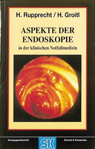 Aspekte der Endoskopie in der klinischen Notfallmedizin