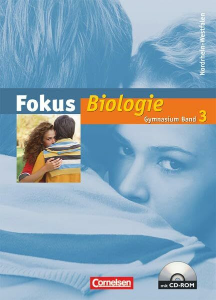 Fokus Biologie - Gymnasium Nordrhein-Westfalen - Band 3: Schülerbuch mit CD-ROM