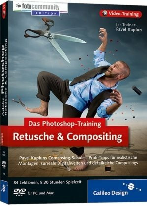 Das Photoshop-Training für digitale Fotografie: Composing & Retusche