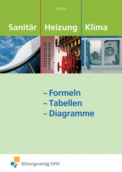 Sanitär-, Heizungs- und Klimatechnik: Formeln - Tabellen - Diagramme / Formeln - Tabellen - Diagramme: Formelsammlung
