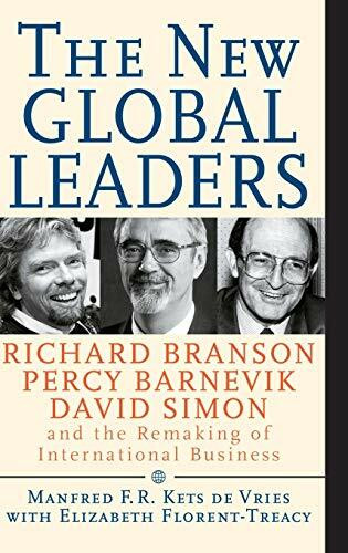 The New Global Leaders: Richard Branson, Percy Barnevik, David Simon and the Remaking of International Business (Jossey-Bass Leadership Series)