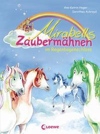 Mirabells Zaubermähnen im Regenbogenschloss