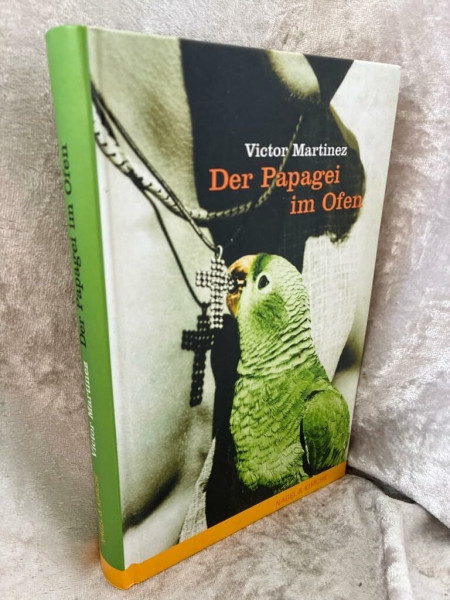 Der Papagei im Ofen: Roman.