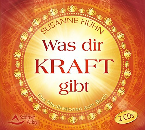 Was dir Kraft gibt: Die Meditationen zum Buch