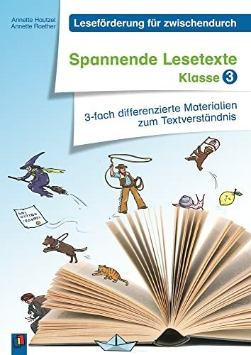 Spannende Lesetexte – Klasse 3: 3-fach differenzierte Materialien zum Textverständnis (Leseförderung für zwischendurch)