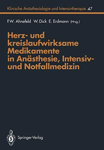 Herz- und kreislaufwirksame Medikamente in Anästhesie-, Intensiv- und Notfallmedizin (Klinische Anästhesiologie und Intensivtherapie) (German Edition) ... und Intensivtherapie, 47, Band 47)