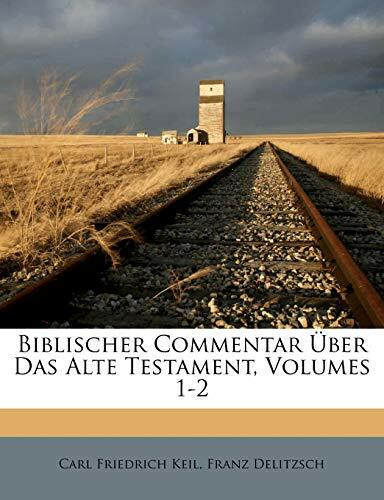 Biblischer Commentar Uber Das Alte Testament.