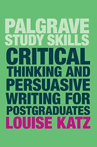 Critical Thinking and Persuasive Writing for Postgraduates (Macmillan Study Skills)