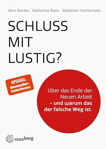 Schluss mit lustig?: Über das Ende der Neuen Arbeit - und warum das der falsche Weg ist