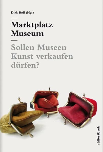 Marktplatz Museum: Sollen Museen Kunst verkaufen dürfen?