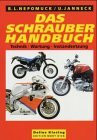 Das Schrauberhandbuch für Motorräder, Bikes und heiße Öfen