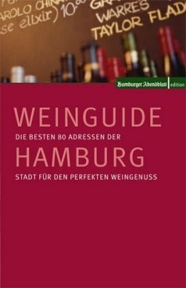 Weinguide Hamburg: Die besten Adressen der Stadt für den perfekten Weingenuss