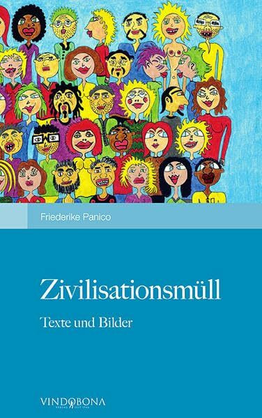 Zivilisationsmüll: Texte und Bilder