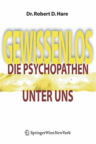 Gewissenlos. Die Psychopathen unter uns