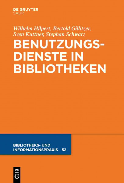 Benutzungsdienste in Bibliotheken: Bestands- und Informationsvermittlung (Bibliotheks- und Informationspraxis, 52)