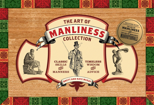 Art of Manliness Collection: Manvotionals / Classic Skills and Manners for the Modern Man