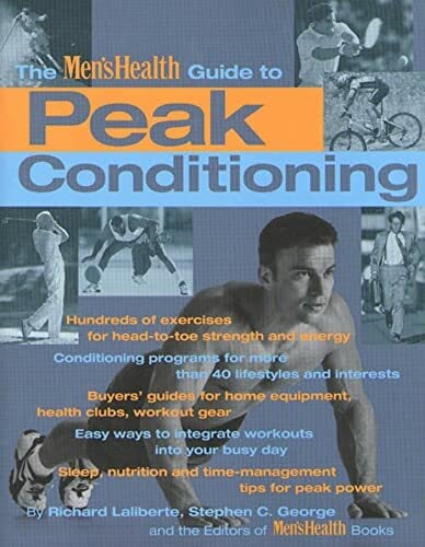 The Men's Health Guide to Peak Conditioning The Men's Health Guide to Peak Conditioning