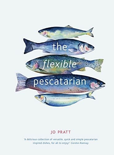 The Flexible Pescatarian: Delicious Recipes to Cook with or Without Fish (Flexible Ingredients Series, Band 2) The Flexible Pescatarian: Delicious Recipes to Cook with or Without Fish (Flexible Ingredients Series, Band 2)