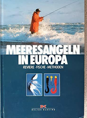 Meeresangeln in Europa: Reviere - Fische - Methoden