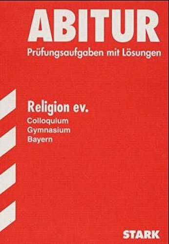 STARK Abitur-Prüfungen Religion ev. - Colloquium Gymnasium Bayern